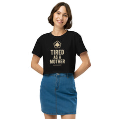 Tired As a Mother Women's Crop Top